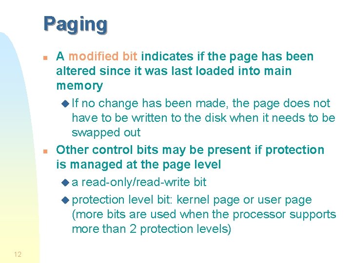 Paging n n 12 A modified bit indicates if the page has been altered Paging n n 12 A modified bit indicates if the page has been altered