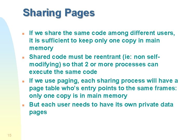 Sharing Pages n n 15 If we share the same code among different users, Sharing Pages n n 15 If we share the same code among different users,
