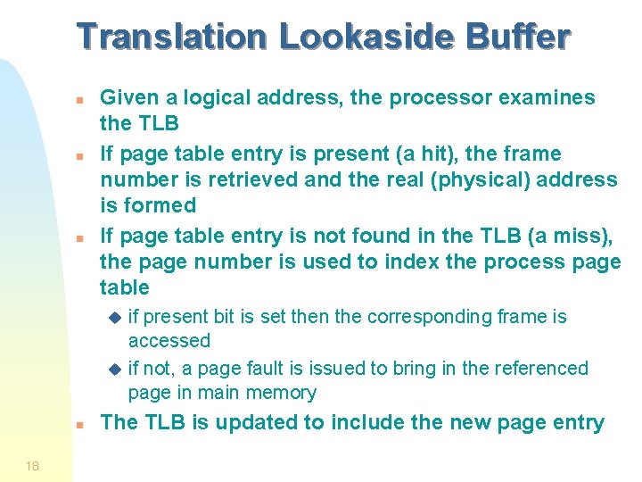 Translation Lookaside Buffer n n n Given a logical address, the processor examines the Translation Lookaside Buffer n n n Given a logical address, the processor examines the