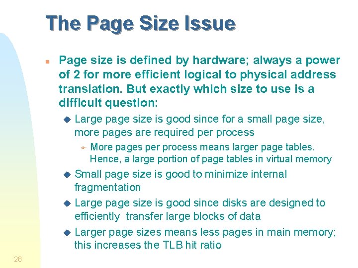 The Page Size Issue n Page size is defined by hardware; always a power The Page Size Issue n Page size is defined by hardware; always a power