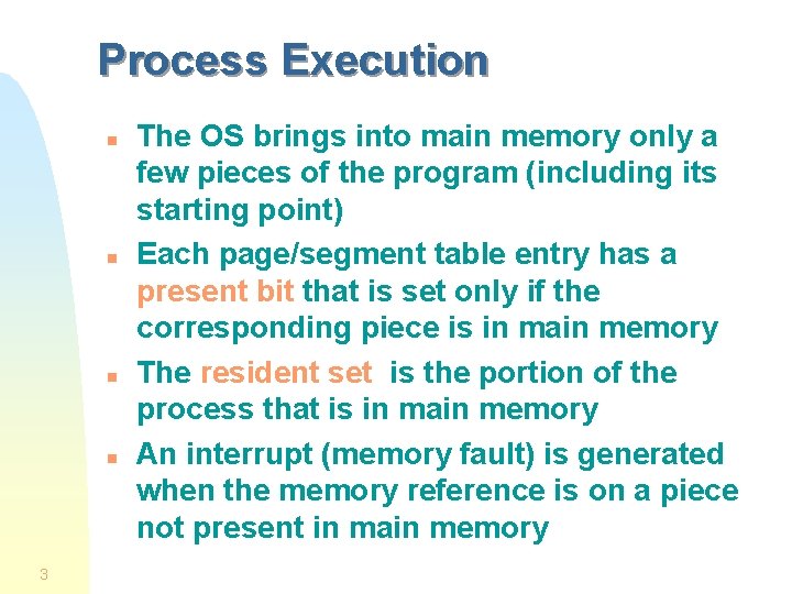 Process Execution n n 3 The OS brings into main memory only a few Process Execution n n 3 The OS brings into main memory only a few