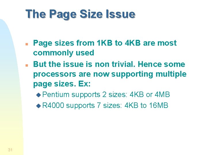 The Page Size Issue n n Page sizes from 1 KB to 4 KB The Page Size Issue n n Page sizes from 1 KB to 4 KB