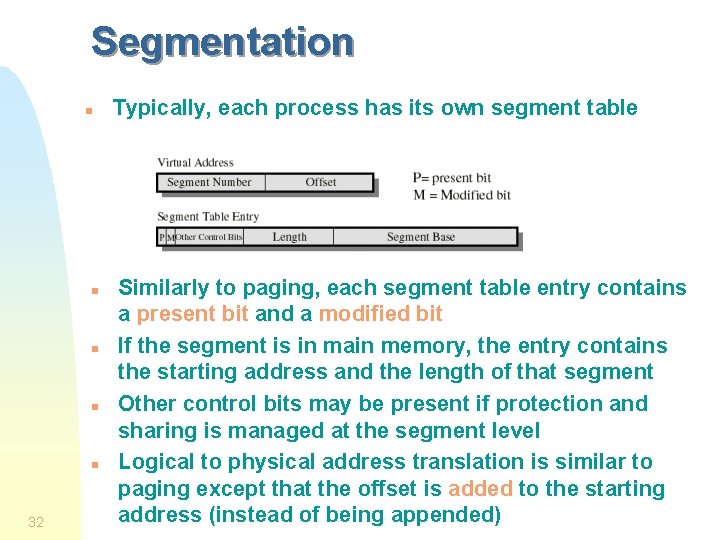 Segmentation n n 32 Typically, each process has its own segment table Similarly to Segmentation n n 32 Typically, each process has its own segment table Similarly to