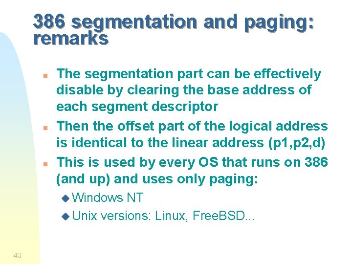 386 segmentation and paging: remarks n n n The segmentation part can be effectively 386 segmentation and paging: remarks n n n The segmentation part can be effectively