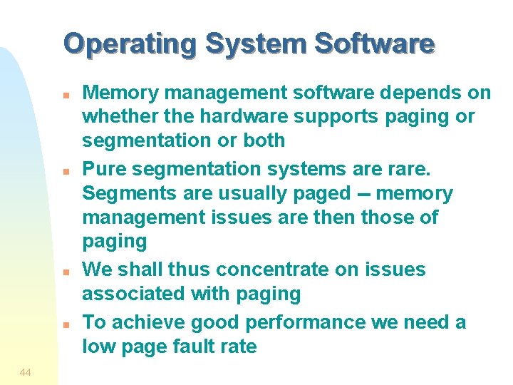 Operating System Software n n 44 Memory management software depends on whether the hardware Operating System Software n n 44 Memory management software depends on whether the hardware