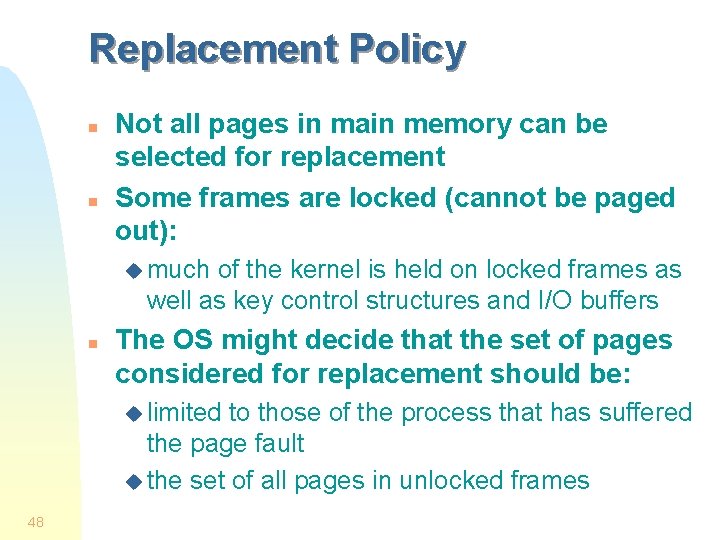 Replacement Policy n n Not all pages in main memory can be selected for Replacement Policy n n Not all pages in main memory can be selected for