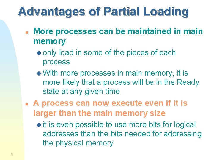 Advantages of Partial Loading n More processes can be maintained in main memory u Advantages of Partial Loading n More processes can be maintained in main memory u