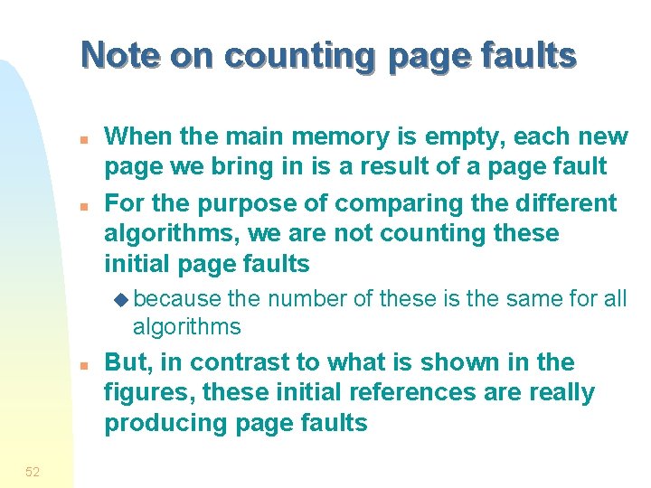 Note on counting page faults n n When the main memory is empty, each Note on counting page faults n n When the main memory is empty, each