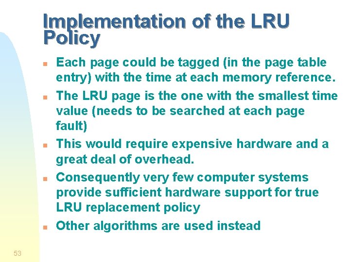 Implementation of the LRU Policy n n n 53 Each page could be tagged Implementation of the LRU Policy n n n 53 Each page could be tagged