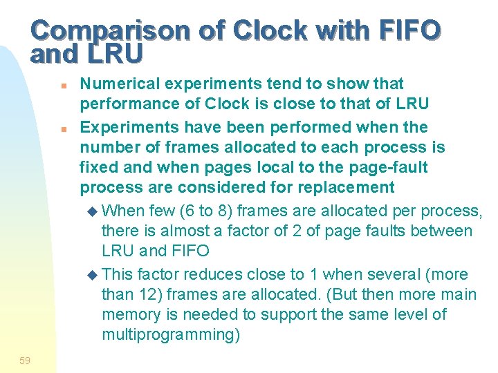 Comparison of Clock with FIFO and LRU n n 59 Numerical experiments tend to Comparison of Clock with FIFO and LRU n n 59 Numerical experiments tend to