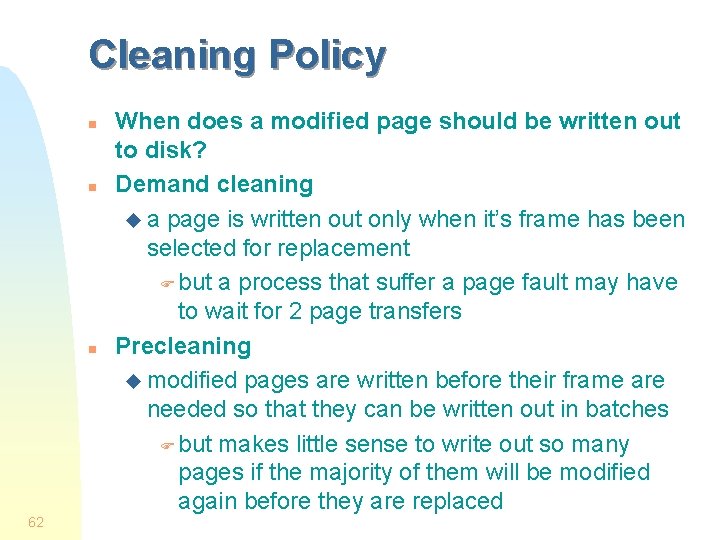 Cleaning Policy n n n 62 When does a modified page should be written Cleaning Policy n n n 62 When does a modified page should be written