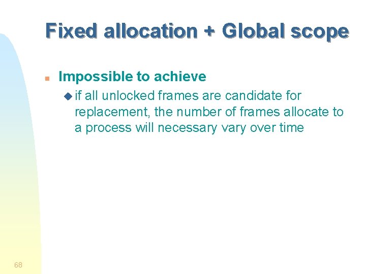 Fixed allocation + Global scope n Impossible to achieve u if all unlocked frames Fixed allocation + Global scope n Impossible to achieve u if all unlocked frames