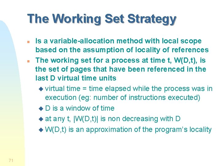 The Working Set Strategy n n 71 Is a variable-allocation method with local scope The Working Set Strategy n n 71 Is a variable-allocation method with local scope