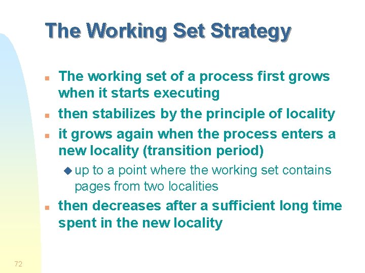 The Working Set Strategy n n n The working set of a process first The Working Set Strategy n n n The working set of a process first