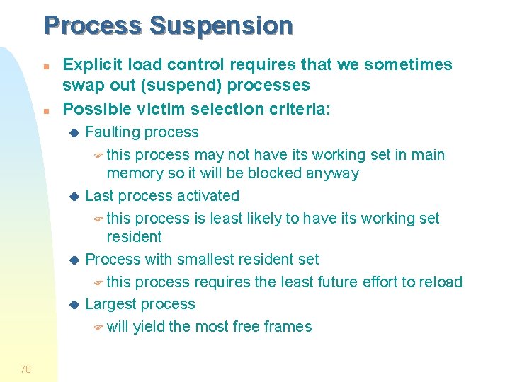 Process Suspension n n Explicit load control requires that we sometimes swap out (suspend) Process Suspension n n Explicit load control requires that we sometimes swap out (suspend)