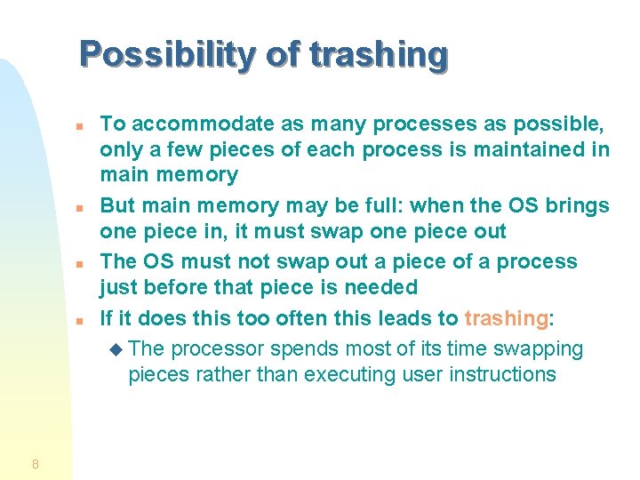 Possibility of trashing n n 8 To accommodate as many processes as possible, only Possibility of trashing n n 8 To accommodate as many processes as possible, only