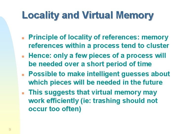 Locality and Virtual Memory n n 9 Principle of locality of references: memory references Locality and Virtual Memory n n 9 Principle of locality of references: memory references