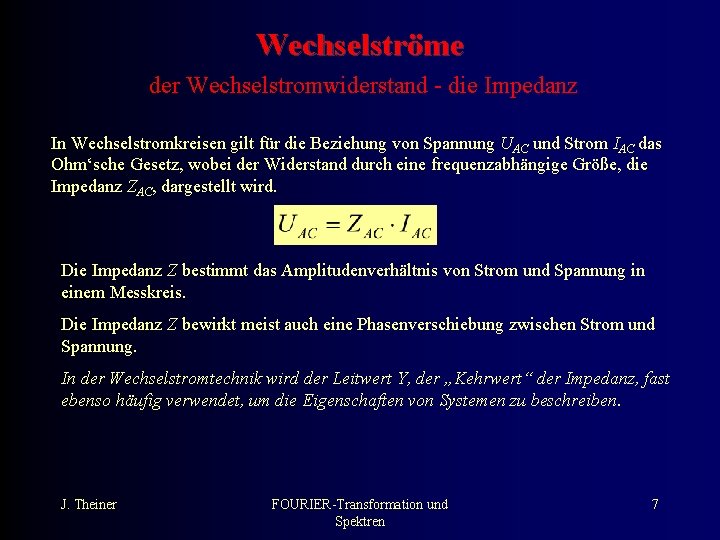 Wechselströme der Wechselstromwiderstand - die Impedanz In Wechselstromkreisen gilt für die Beziehung von Spannung