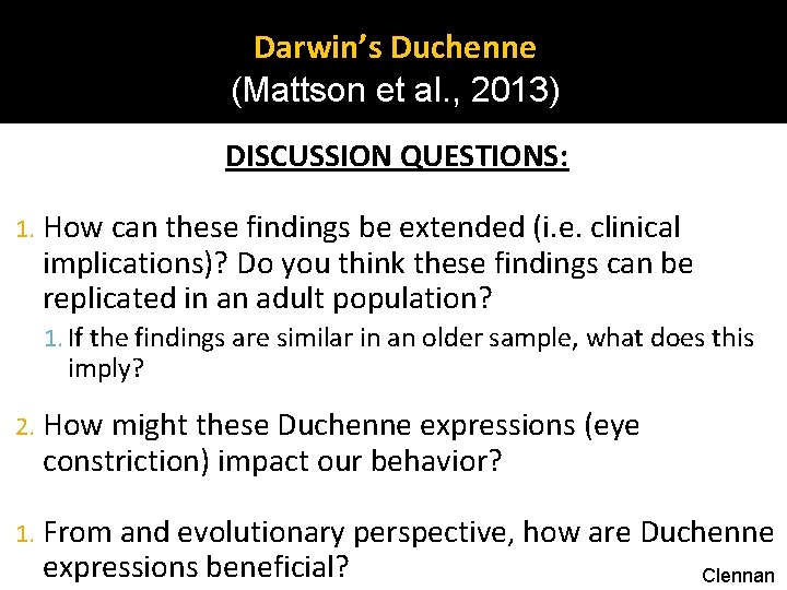 Darwin’s Duchenne (Mattson et al. , 2013) DISCUSSION QUESTIONS: 1. How can these findings Darwin’s Duchenne (Mattson et al. , 2013) DISCUSSION QUESTIONS: 1. How can these findings