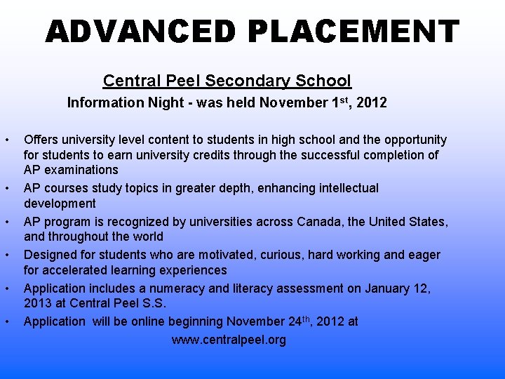 ADVANCED PLACEMENT Central Peel Secondary School Information Night - was held November 1 st,