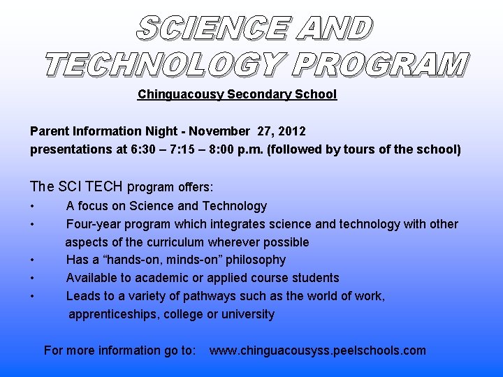 SCIENCE AND TECHNOLOGY PROGRAM Chinguacousy Secondary School Parent Information Night - November 27, 2012