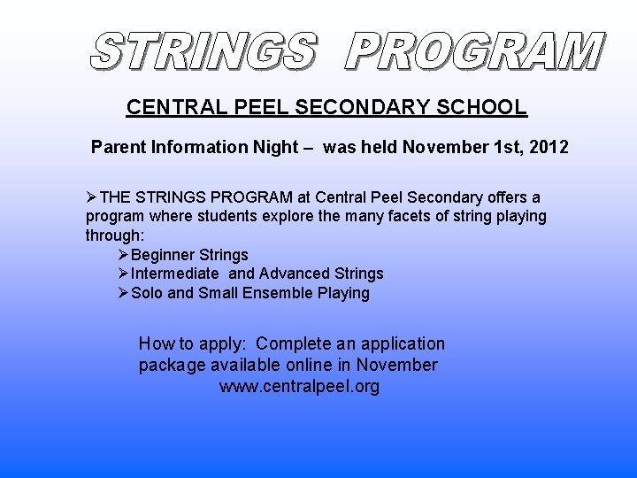 CENTRAL PEEL SECONDARY SCHOOL Parent Information Night – was held November 1 st, 2012