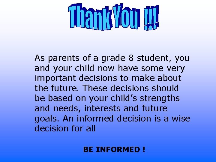 As parents of a grade 8 student, you and your child now have some