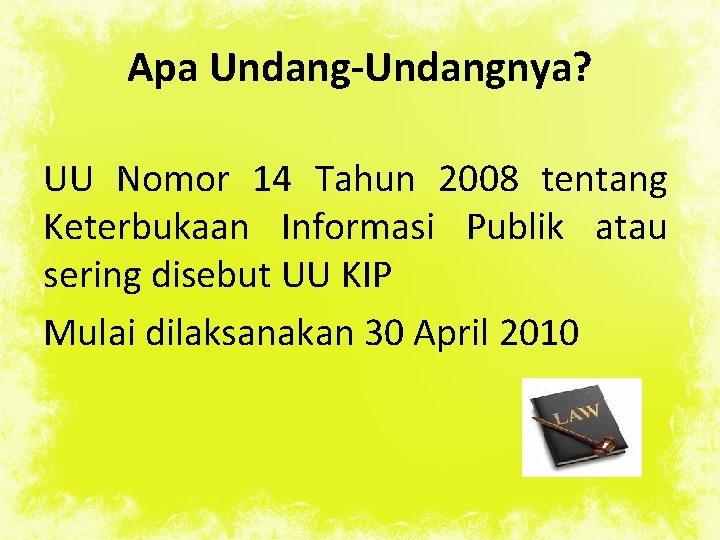 Apa Undang-Undangnya? UU Nomor 14 Tahun 2008 tentang Keterbukaan Informasi Publik atau sering disebut