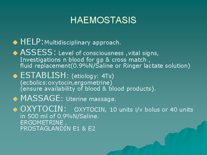 HAEMOSTASIS HELP: Multidisciplinary approach. u ASSESS: Level of consciousness , vital signs, u Investigations