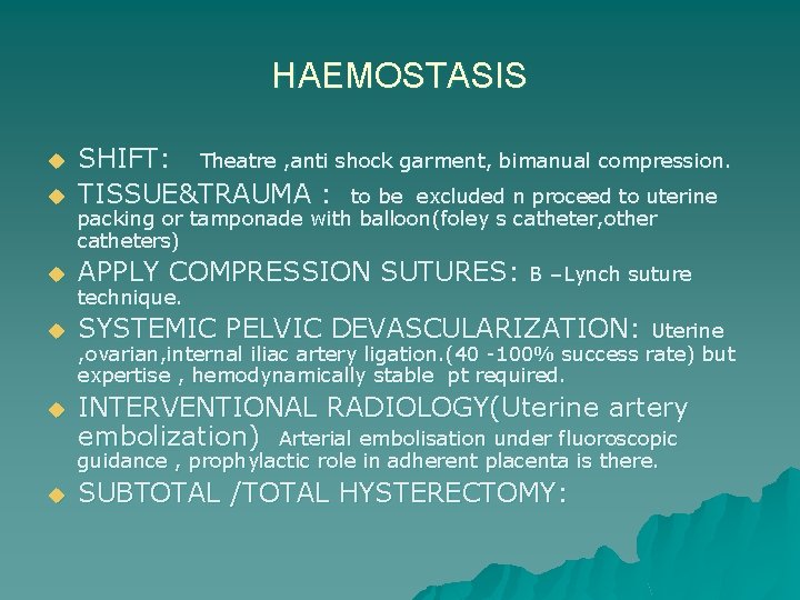 HAEMOSTASIS u SHIFT: Theatre , anti shock garment, bimanual compression. TISSUE&TRAUMA : to be