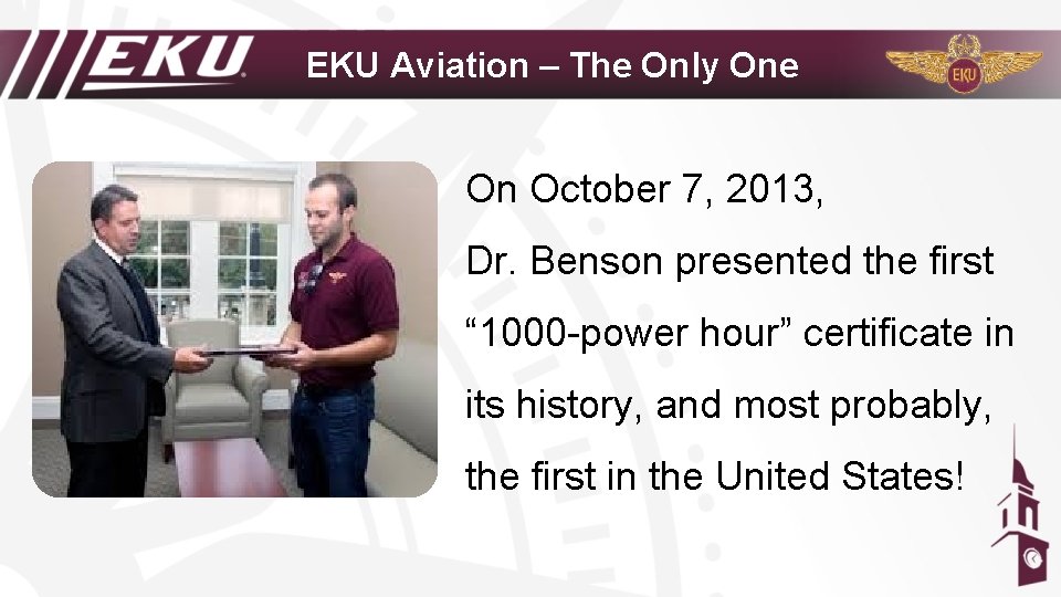 EKU Aviation – The Only One On October 7, 2013, Dr. Benson presented the