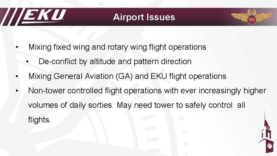 Airport Issues • Mixing fixed wing and rotary wing flight operations • De-conflict by