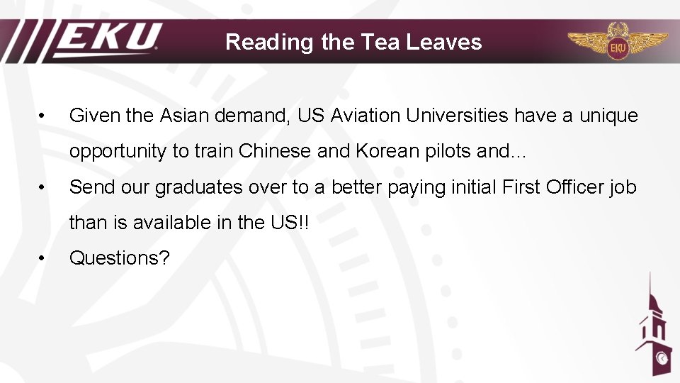 Reading the Tea Leaves • Given the Asian demand, US Aviation Universities have a