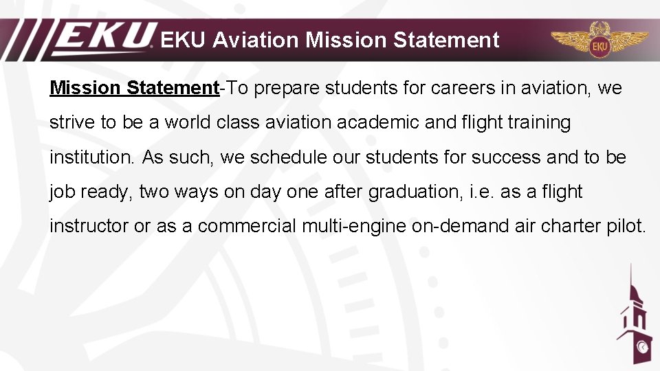 EKU Aviation Mission Statement-To prepare students for careers in aviation, we strive to be