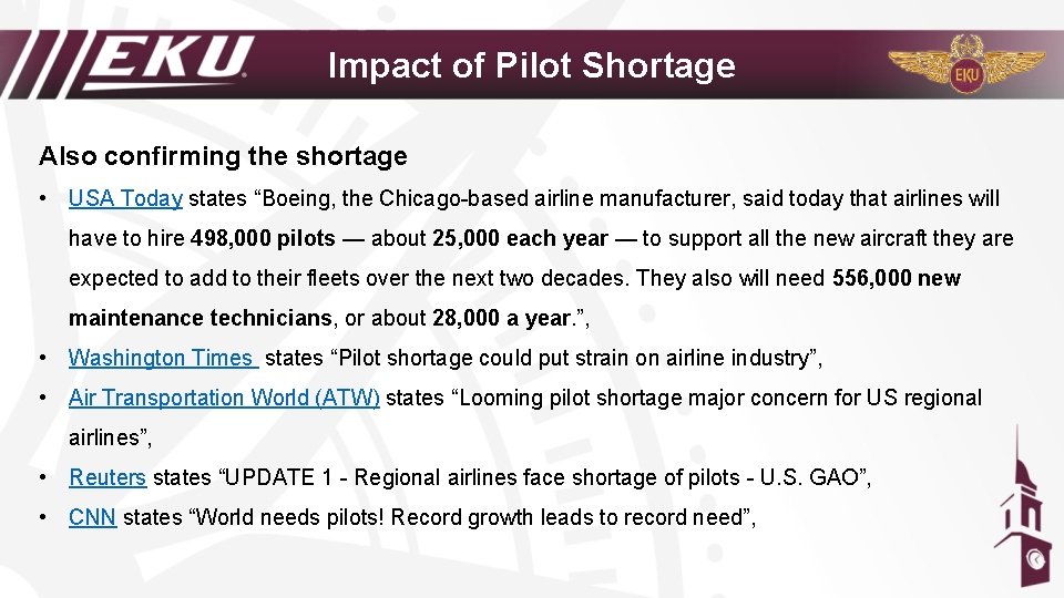 Impact of Pilot Shortage Also confirming the shortage • USA Today states “Boeing, the