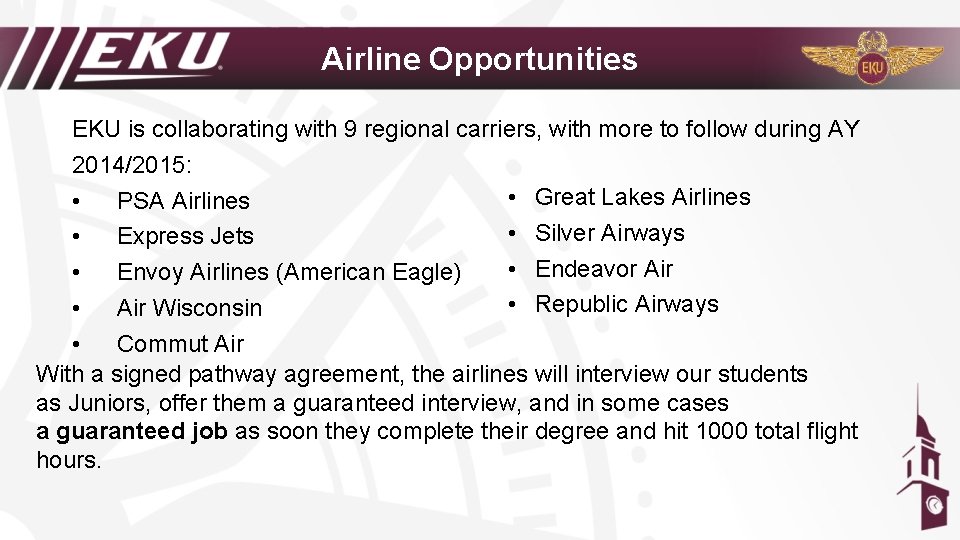 Airline Opportunities EKU is collaborating with 9 regional carriers, with more to follow during