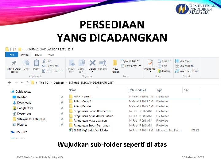 4 PERSEDIAAN YANG DICADANGKAN Wujudkan sub-folder seperti di atas 2017: Task Force SKPMg 2/JNJK/KPM