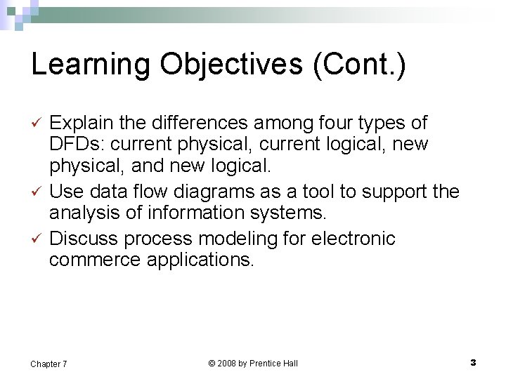 Learning Objectives (Cont. ) ü ü ü Explain the differences among four types of