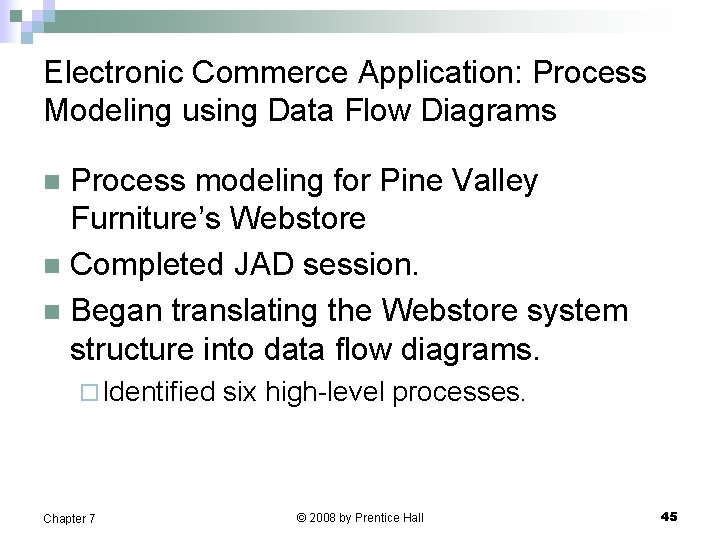 Electronic Commerce Application: Process Modeling using Data Flow Diagrams Process modeling for Pine Valley