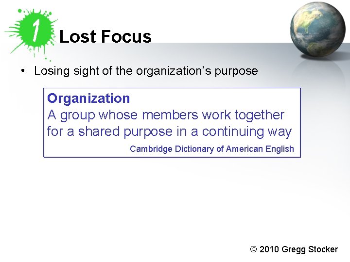 Lost Focus • Losing sight of the organization’s purpose Organization A group whose members Lost Focus • Losing sight of the organization’s purpose Organization A group whose members