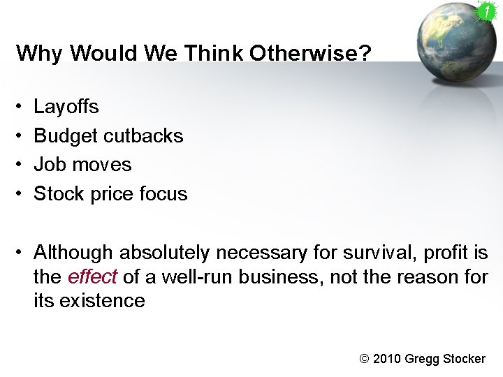 Why Would We Think Otherwise? • • Layoffs Budget cutbacks Job moves Stock price Why Would We Think Otherwise? • • Layoffs Budget cutbacks Job moves Stock price