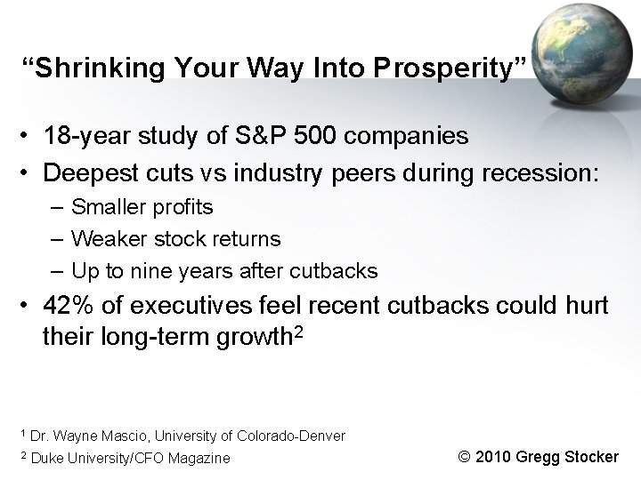 “Shrinking Your Way Into Prosperity” • 18 -year study of S&P 500 companies • “Shrinking Your Way Into Prosperity” • 18 -year study of S&P 500 companies •
