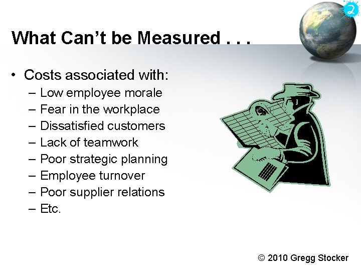 What Can’t be Measured. . . • Costs associated with: – – – – What Can’t be Measured. . . • Costs associated with: – – – –