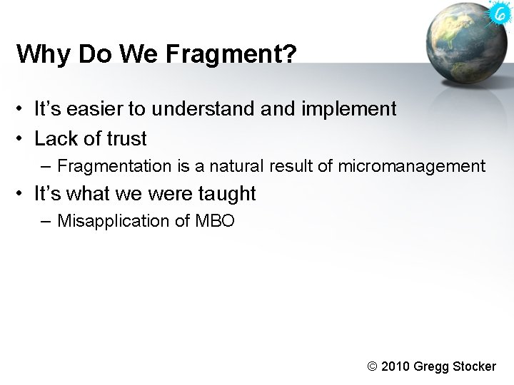 Why Do We Fragment? • It’s easier to understand implement • Lack of trust Why Do We Fragment? • It’s easier to understand implement • Lack of trust
