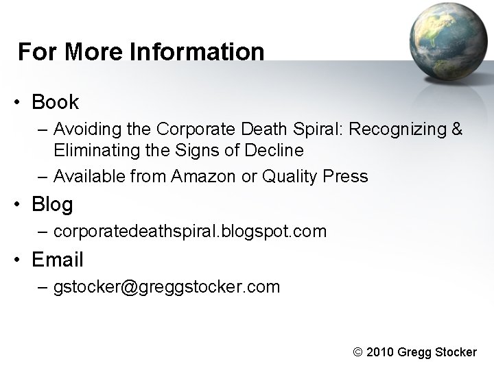 For More Information • Book – Avoiding the Corporate Death Spiral: Recognizing & Eliminating For More Information • Book – Avoiding the Corporate Death Spiral: Recognizing & Eliminating