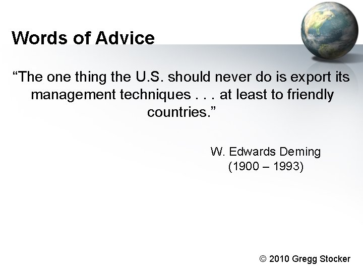Words of Advice “The one thing the U. S. should never do is export Words of Advice “The one thing the U. S. should never do is export