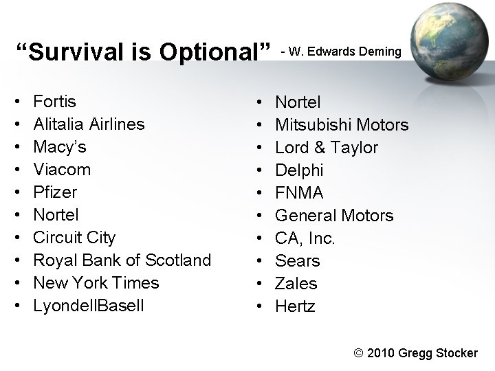 “Survival is Optional” • • • Fortis Alitalia Airlines Macy’s Viacom Pfizer Nortel Circuit “Survival is Optional” • • • Fortis Alitalia Airlines Macy’s Viacom Pfizer Nortel Circuit