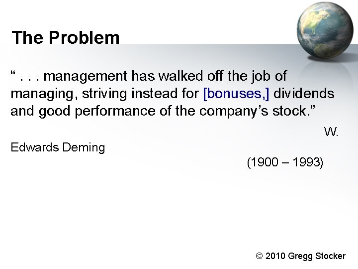The Problem “. . . management has walked off the job of managing, striving The Problem “. . . management has walked off the job of managing, striving