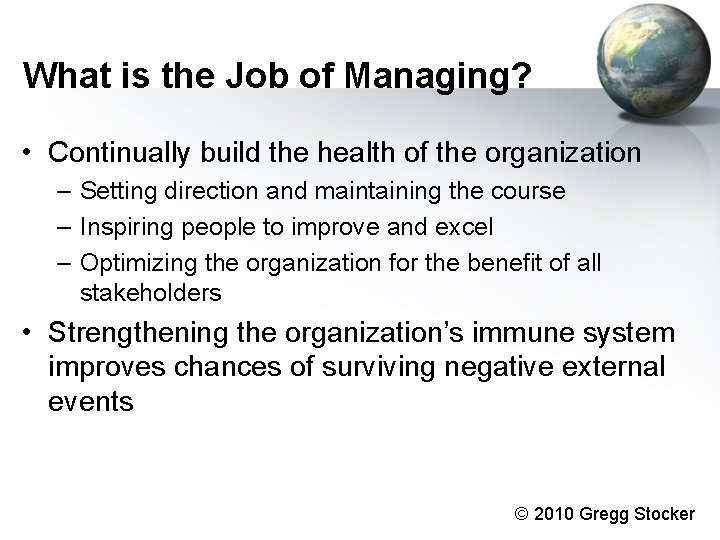 What is the Job of Managing? • Continually build the health of the organization What is the Job of Managing? • Continually build the health of the organization
