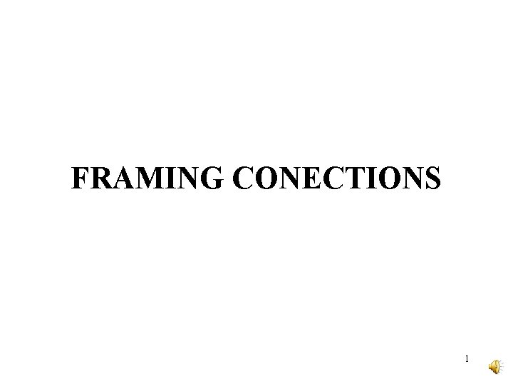 FRAMING CONECTIONS 1 